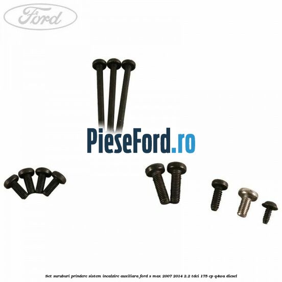 Set suruburi prindere sistem incalzire auxiliara Ford S-Max 2007-2014 2.2 TDCi 175 cp Q4WA diesel