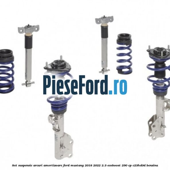 Set suspensie arcuri amortizoare Ford Mustang 2018-2022 2.3 EcoBoost 290 cp Set suspensie arcuri amortizoare Ford Mustang 2018-2022 2.3 EcoBoost 290 cp C23HD0D benzina