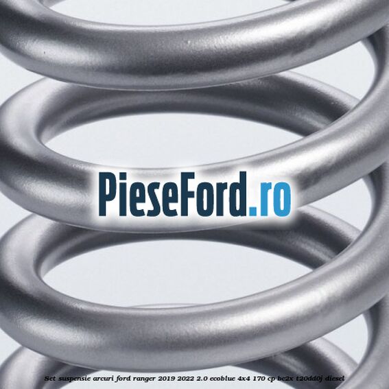 Set suspensie arcuri Ford Ranger 2019-2022 2.0 EcoBlue 4x4 170 cp Set suspensie arcuri Ford Ranger 2019-2022 2.0 EcoBlue 4x4 170 cp BC2X, T20DD0J diesel