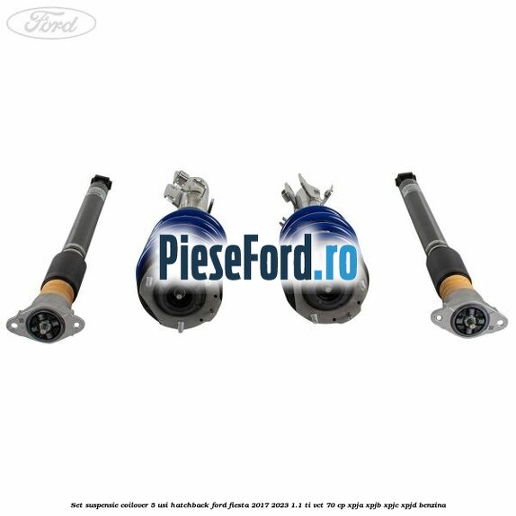 Set suspensie coilover 5 usi hatchback Ford Fiesta 2017-2023 1.1 Ti-VCT 70 cp XPJA, XPJB, XPJC, XPJD benzina