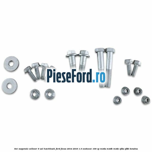 Set suspensie coilover 5 usi hatchback Ford Focus 2014-2018 1.0 EcoBoost 100 cp M2DA, M2DB, M2DC, SFDA, SFDB benzina