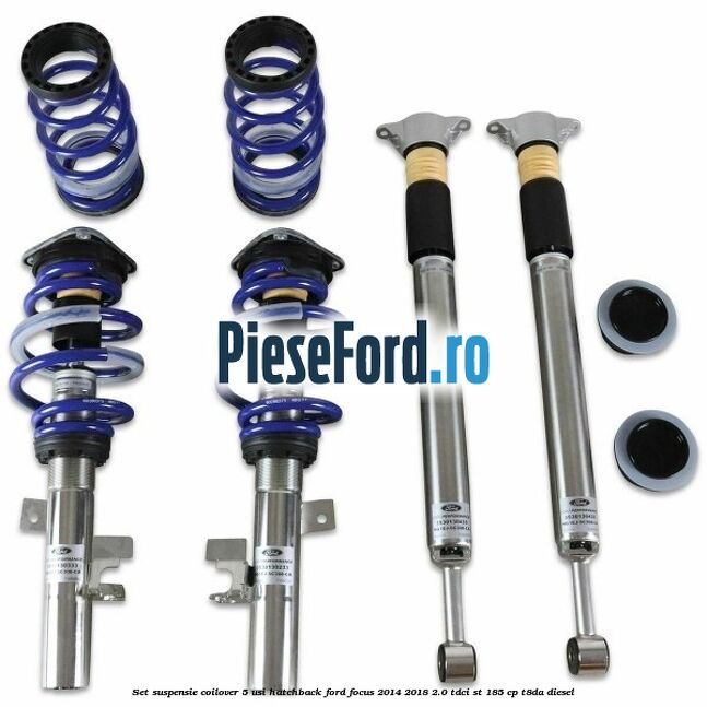 Set suspensie coilover 5 usi hatchback Ford Focus 2014-2018 2.0 TDCi ST 185 cp T8DA diesel