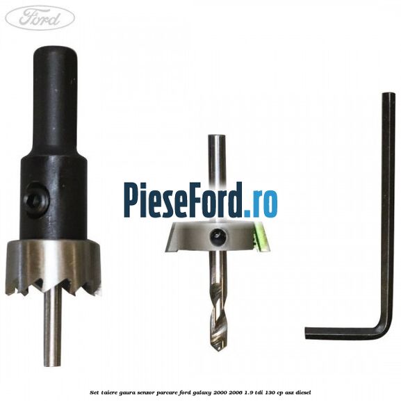 Set taiere gaura senzor parcare Ford Galaxy 2000-2006 1.9 TDI 130 cp Set taiere gaura senzor parcare Ford Galaxy 2000-2006 1.9 TDI 130 cp ASZ diesel