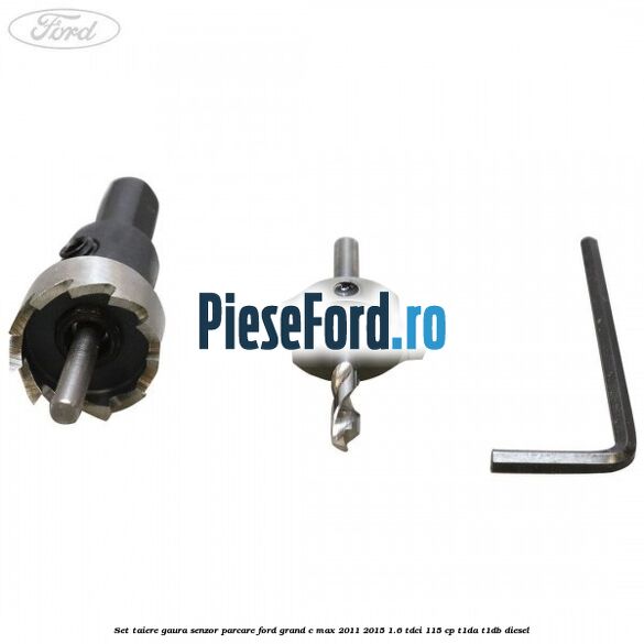 Set taiere gaura senzor parcare Ford Grand C-Max 2011-2015 1.6 TDCi 115 cp T1DA, T1DB diesel