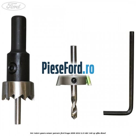 Set taiere gaura senzor parcare Ford Kuga 2008-2012 2.0 TDCI 140 cp Set taiere gaura senzor parcare Ford Kuga 2008-2012 2.0 TDCI 140 cp UFDA diesel