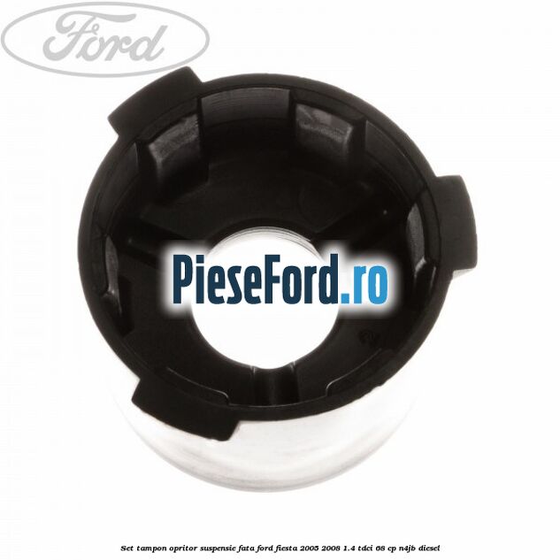 Set tampon opritor suspensie fata Ford Fiesta 2005-2008 1.4 TDCi 68 cp Set tampon opritor suspensie fata Ford Fiesta 2005-2008 1.4 TDCi 68 cp N4JB diesel