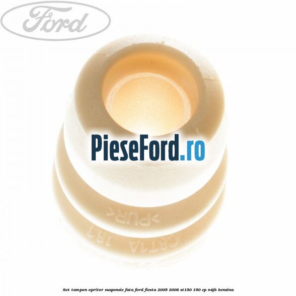 Set tampon opritor suspensie fata Ford Fiesta 2005-2008 ST150 150 cp N4JB benzina