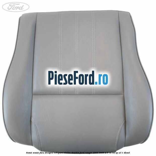 Sezut scaun fata dreapta echipare vinilin deschis Ford Ranger 2002-2006 2.5 TD 84 cp WL-T diesel