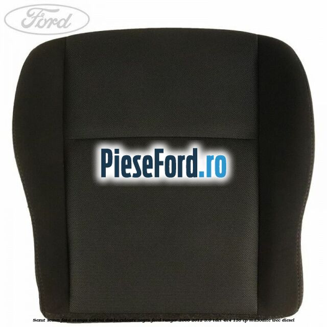 Sezut scaun fata stanga cabina dubla culoare negru Ford Ranger 2006-2012 3.0 TDCi 4x4 156 cp MD30DITC, WEC diesel