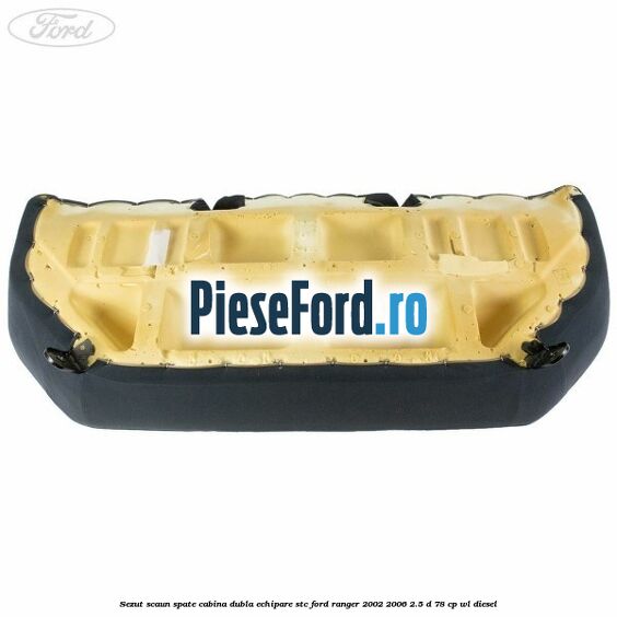 Sezut scaun spate cabina dubla echipare STC Ford Ranger 2002-2006 2.5 D 78 cp Sezut scaun spate cabina dubla echipare STC Ford Ranger 2002-2006 2.5 D 78 cp WL diesel