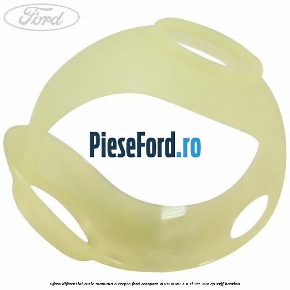 Sfera diferential cutie manuala 5 trepte Ford EcoSport 2019-2023 1.5 Ti-VCT 122 cp XZJF benzina