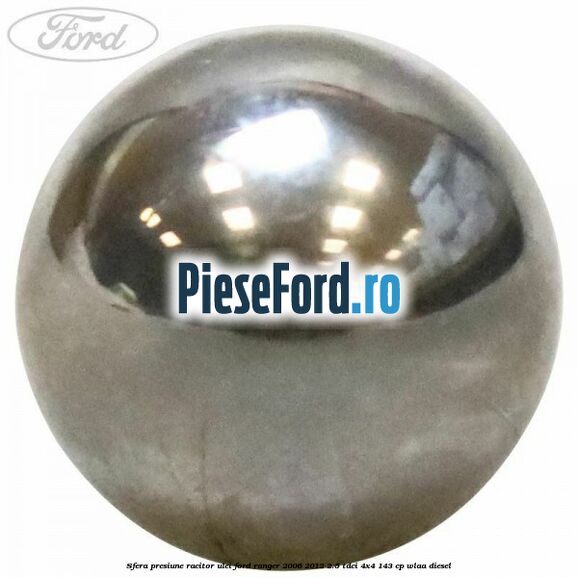Sfera presiune racitor ulei Ford Ranger 2006-2012 2.5 TDCi 4x4 143 cp WLAA diesel