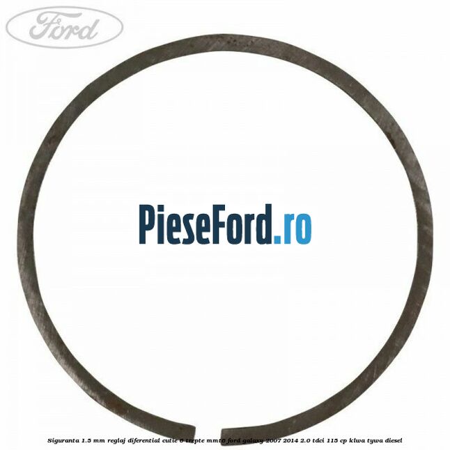 Siguranta 1.5 MM reglaj diferential cutie 6 trepte MMT6 Ford Galaxy 2007-2014 2.0 TDCi 115 cp KLWA, TYWA diesel
