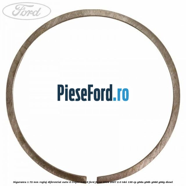 Siguranta 1.72 MM reglaj diferential cutie 6 trepte MMT6 Ford Focus 2004-2007 2.0 TDCi 136 cp G6DA, G6DB, G6DD, G6DG diesel