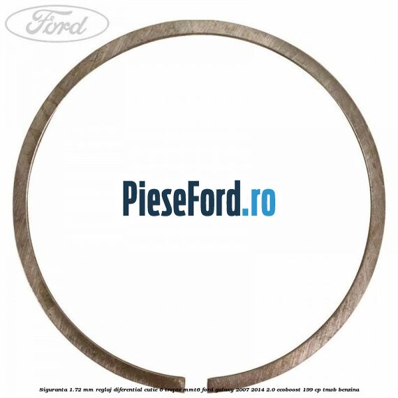 Siguranta 1.72 MM reglaj diferential cutie 6 trepte MMT6 Ford Galaxy 2007-2014 2.0 EcoBoost 199 cp TNWB benzina