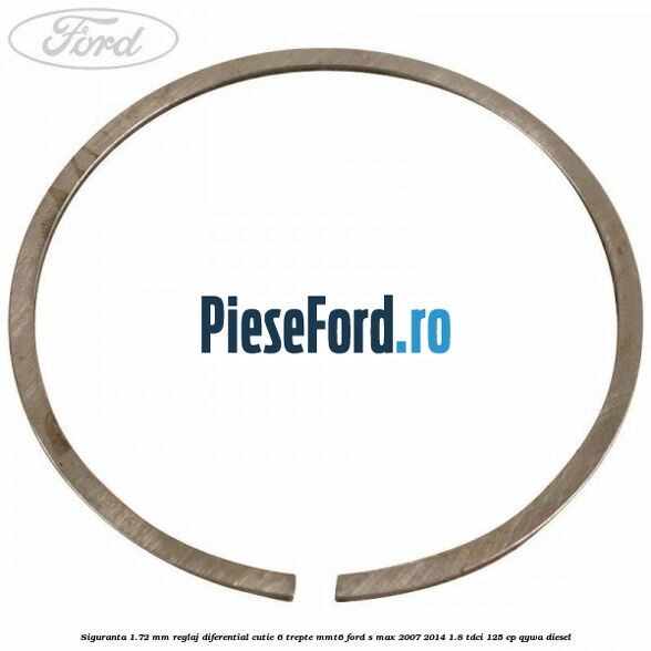 Siguranta 1.72 MM reglaj diferential cutie 6 trepte MMT6 Ford S-Max 2007-2014 1.8 TDCi 125 cp QYWA diesel