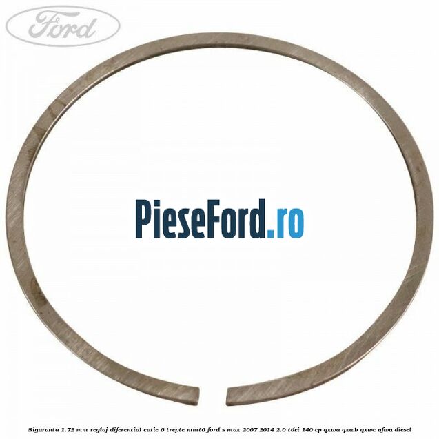 Siguranta 1.72 MM reglaj diferential cutie 6 trepte MMT6 Ford S-Max 2007-2014 2.0 TDCi 140 cp QXWA, QXWB, QXWC, UFWA diesel