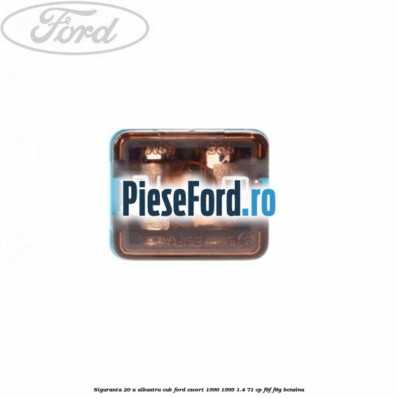 Siguranta 20 A albastru cub Ford Escort 1990-1995 1.4 71 cp F6F, F6G benzina