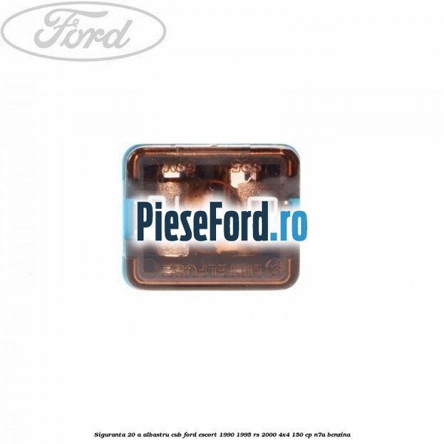 Siguranta 20 A albastru cub Ford Escort 1990-1995 RS 2000 4x4 150 cp N7A benzina