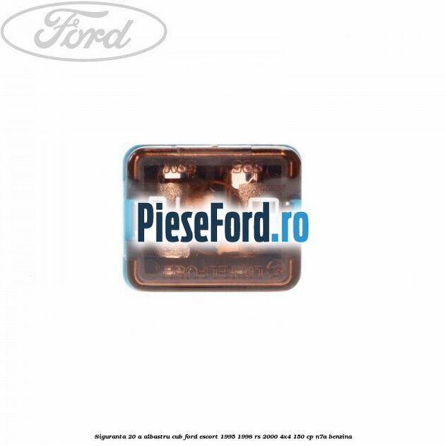 Siguranta 20 A albastru cub Ford Escort 1995-1998 RS 2000 4x4 150 cp N7A benzina