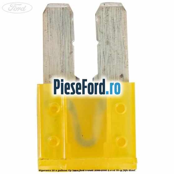 Siguranta 20 A galbena tip lama Ford Transit 2000-2006 2.4 TD 75 cp Siguranta 20 A galbena tip lama Ford Transit 2000-2006 2.4 TD 75 cp F4FA diesel