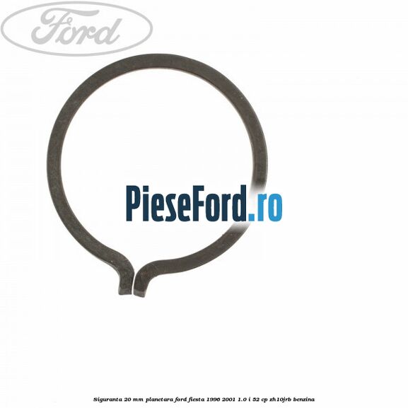 Siguranta 20 mm planetara Ford Fiesta 1996-2001 1.0 i 52 cp ZH10JRB benzina