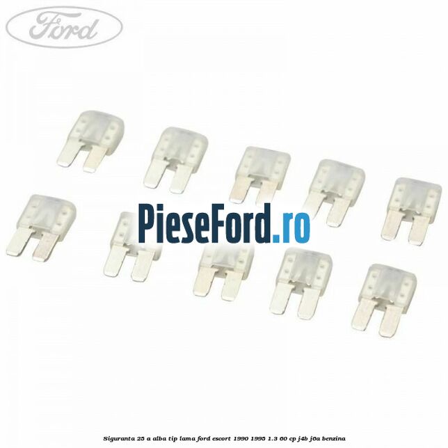 Siguranta 25 A alba tip lama Ford Escort 1990-1995 1.3 60 cp J4B, J6A benzina