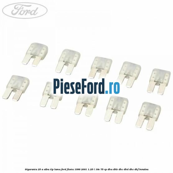 Siguranta 25 A alba tip lama Ford Fiesta 1996-2001 1.25 i 16V 75 cp DHA, DHB, DHC, DHD, DHE, DHF benzina