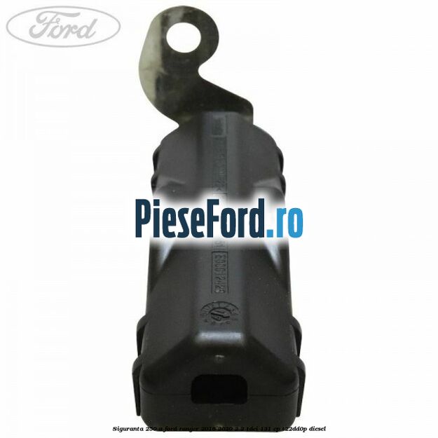 Siguranta 250 A Ford Ranger 2016-2020 2.2 TDCi 131 cp T22DD0P diesel