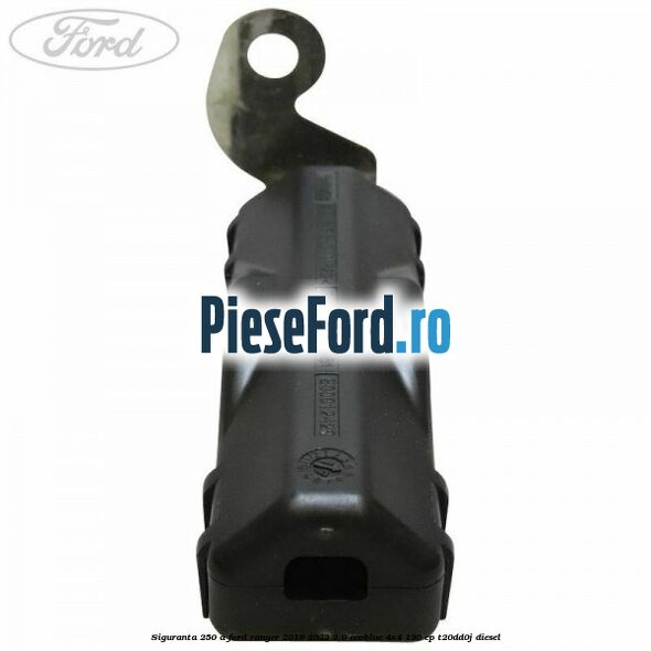 Siguranta 250 A Ford Ranger 2019-2022 2.0 EcoBlue 4x4 130 cp T20DD0J diesel