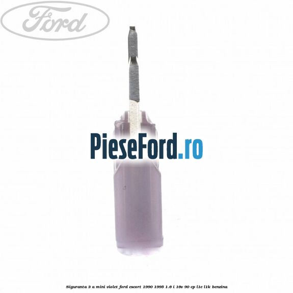 Siguranta 3 A Mini violet Ford Escort 1990-1995 1.6 i 16V 90 cp L1E, L1K benzina