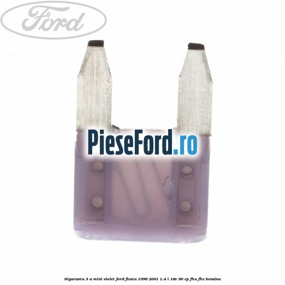 Siguranta 3 A Mini violet Ford Fiesta 1996-2001 1.4 i 16V 90 cp FHA, FHE benzina