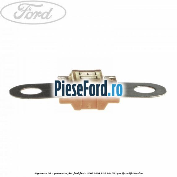 Siguranta 30 A portocaliu plat Ford Fiesta 2005-2008 1.25 16V 70 cp M7JA, M7JB benzina
