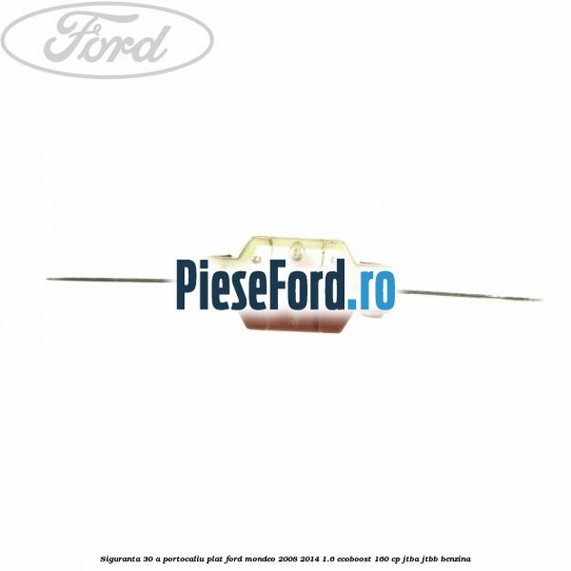 Siguranta 30 A portocaliu plat Ford Mondeo 2008-2014 1.6 EcoBoost 160 cp JTBA, JTBB benzina