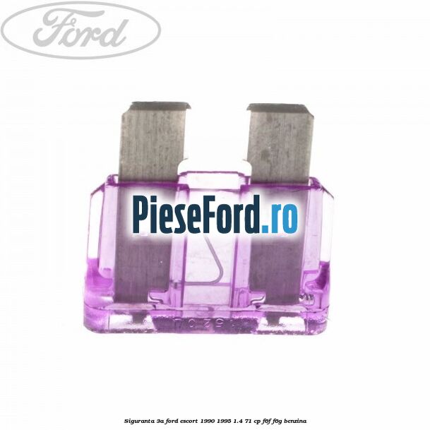 Siguranta 3A Ford Escort 1990-1995 1.4 71 cp F6F, F6G benzina