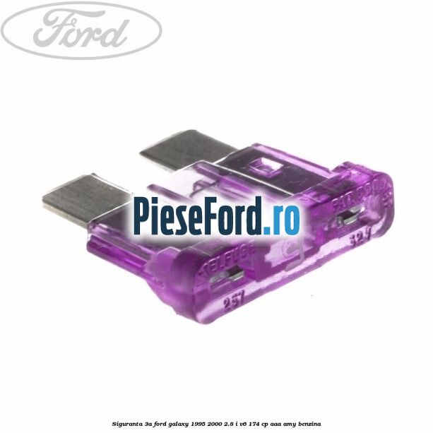 Siguranta 3A Ford Galaxy 1995-2000 2.8 i V6 174 cp AAA, AMY benzina