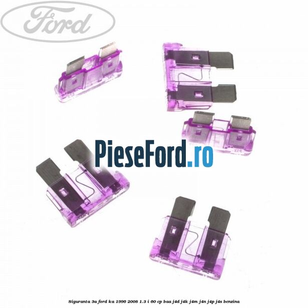 Siguranta 3A Ford Ka 1996-2008 1.3 i 60 cp BAA, J4D, J4K, J4M, J4N, J4P, J4S benzina