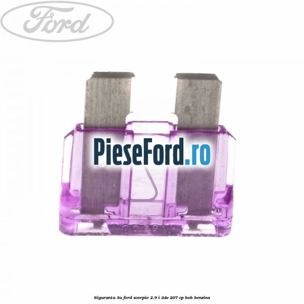Siguranta 3A Ford Scorpio 2.9 i 24V 207 cp BOB benzina