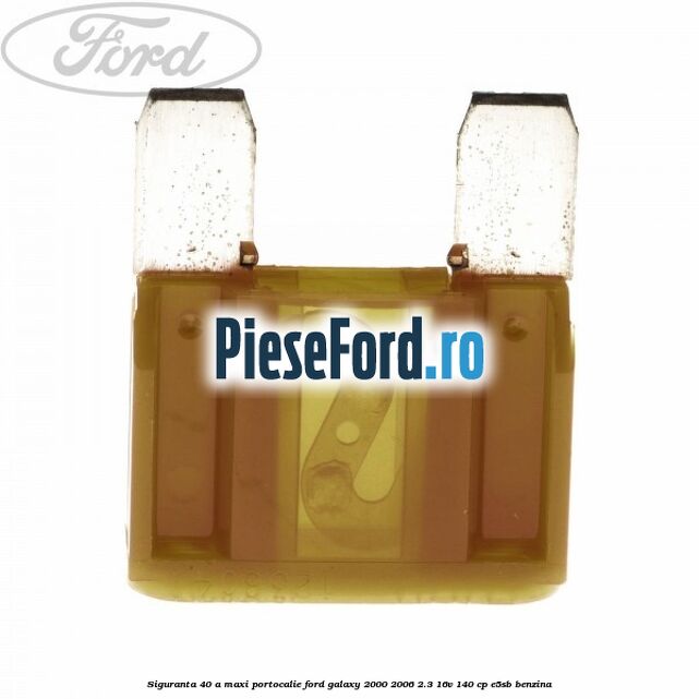 Siguranta 40 A Maxi portocalie Ford Galaxy 2000-2006 2.3 16V 140 cp E5SB benzina