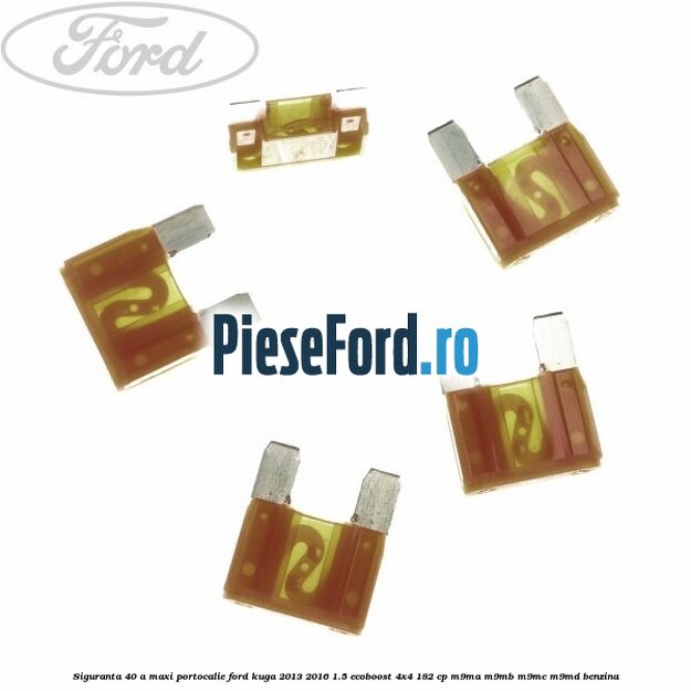 Siguranta 40 A Maxi portocalie Ford Kuga 2013-2016 1.5 EcoBoost 4x4 182 cp M9MA, M9MB, M9MC, M9MD benzina