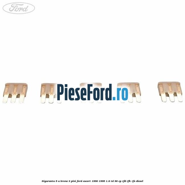 Siguranta 5 A bronz 3 pini Ford Escort 1990-1995 1.8 TD 90 cp RFD, RFK, RFS diesel
