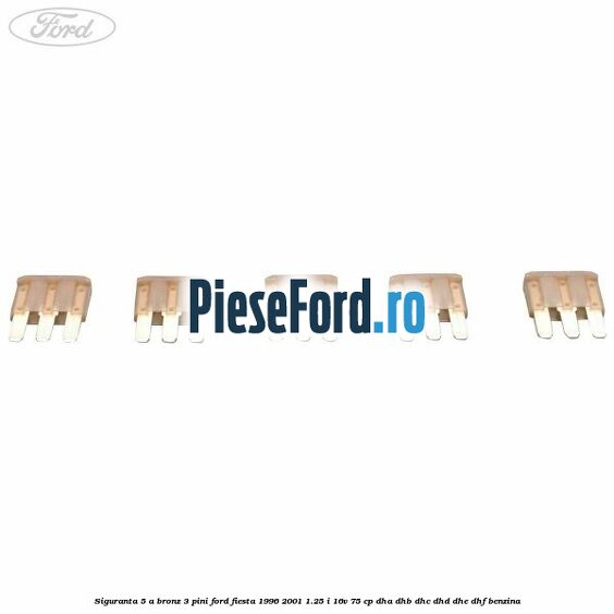 Siguranta 5 A bronz 3 pini Ford Fiesta 1996-2001 1.25 i 16V 75 cp DHA, DHB, DHC, DHD, DHE, DHF benzina