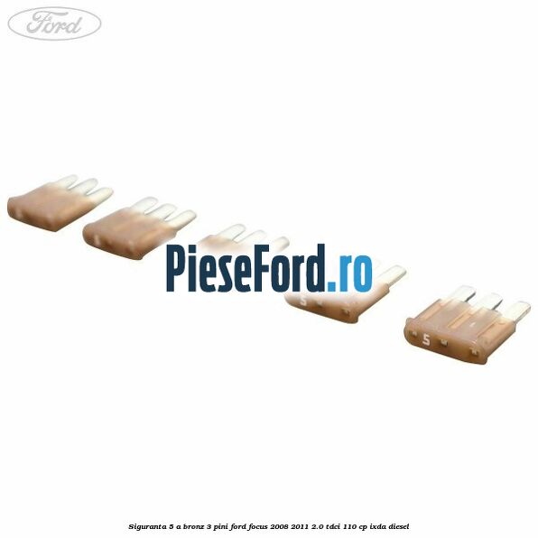 Siguranta 5 A bronz 3 pini Ford Focus 2008-2011 2.0 TDCi 110 cp IXDA diesel