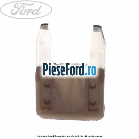 Siguranta 5 A Mini maro Ford Scorpio 2.3 i 16V 147 cp Y5A benzina