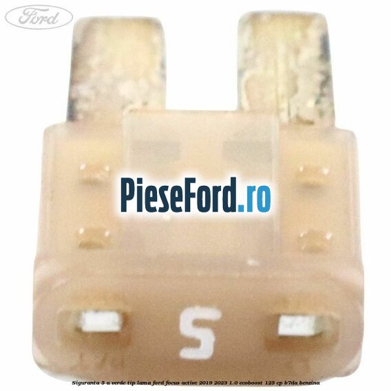Siguranta 5 A verde tip lama Ford Focus Active 2019-2023 1.0 EcoBoost 125 cp B7DA benzina