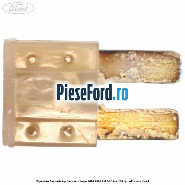 Siguranta 5 A verde tip lama Ford Kuga 2013-2016 2.0 TDCi 4x4 163 cp Siguranta 5 A verde tip lama Ford Kuga 2013-2016 2.0 TDCi 4x4 163 cp TXDA, TXMA diesel