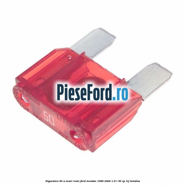 Siguranta 50 A Maxi rosie Ford Mondeo 1996-2000 1.6 i 90 cp L1J benzina