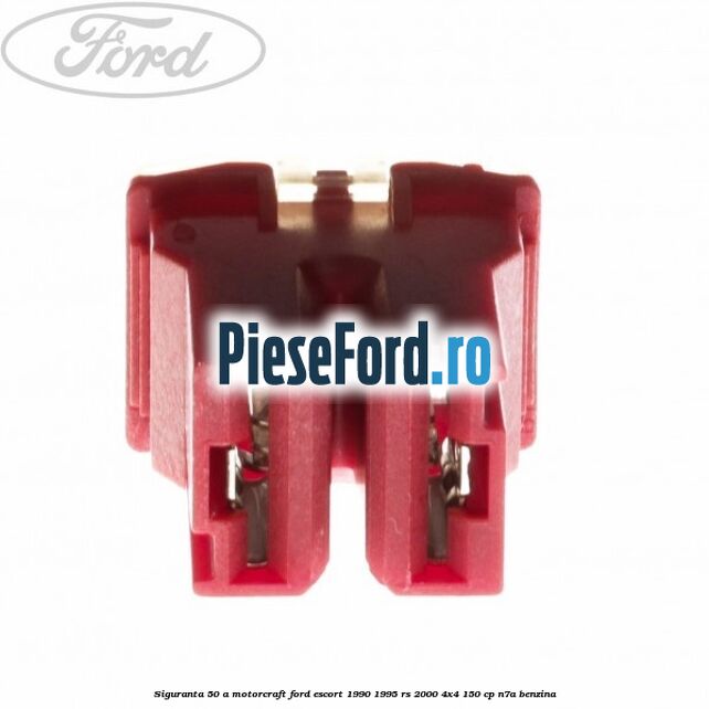 Siguranta 50 A Motorcraft Ford Escort 1990-1995 RS 2000 4x4 150 cp N7A benzina