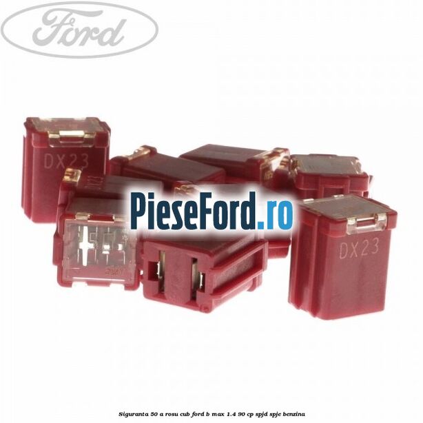 Siguranta 50 A rosu cub Ford B-Max 1.4 90 cp SPJD, SPJE benzina