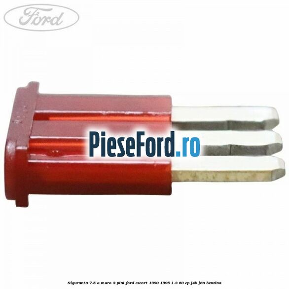 Siguranta 7.5 A maro 3 pini Ford Escort 1990-1995 1.3 60 cp J4B, J6A benzina